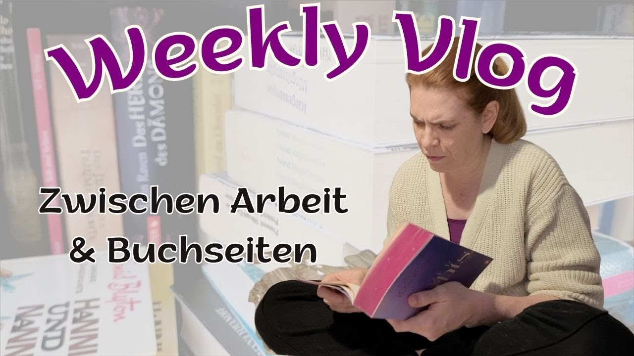 Zwischen letzten Arbeitstagen & vielen Buchseiten | Weekly Vlog