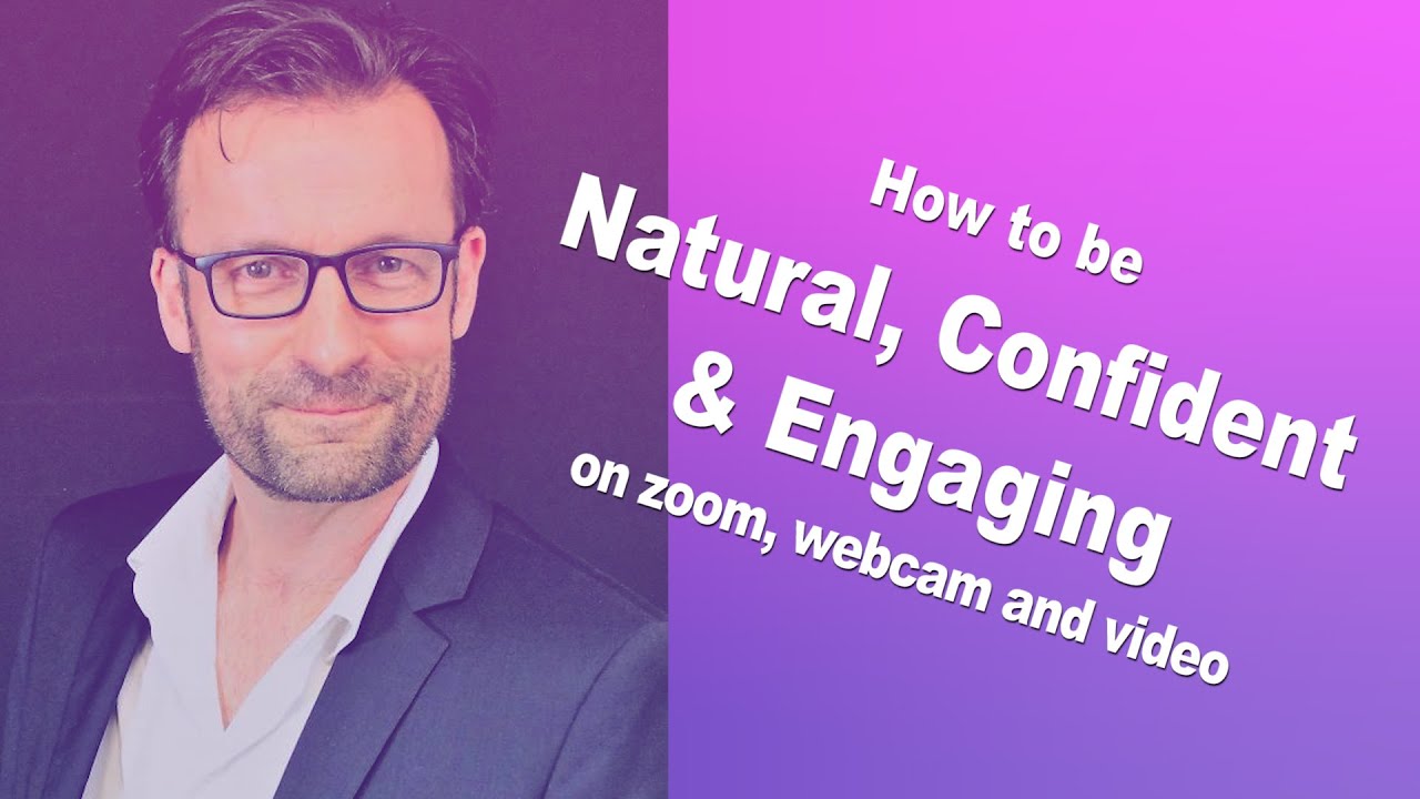 How to look good on video. Become confident, natural and engaging on video, webcam and zoom.