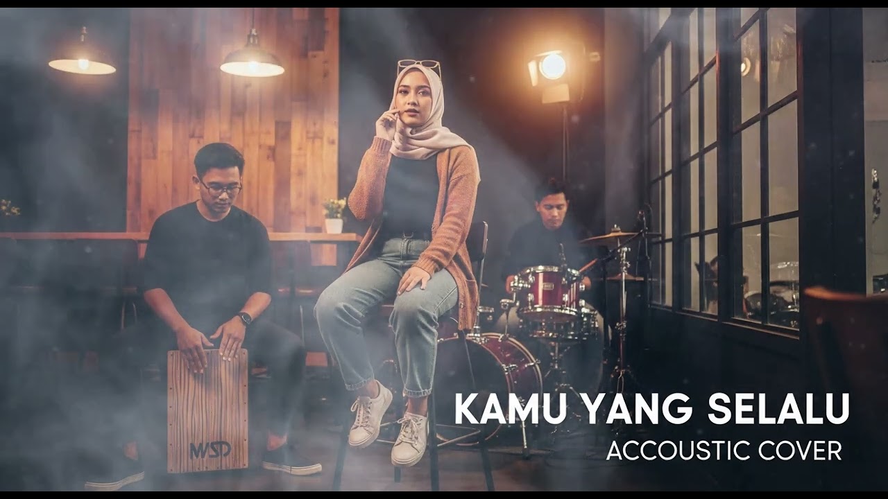 KAMU YANG SELALU  || ACCOUSTIC COVER