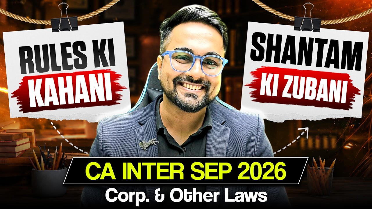 Rules Ki Kahani, Shantam Ki Zubani | CA Inter Law Sep'26 Exam Marathon