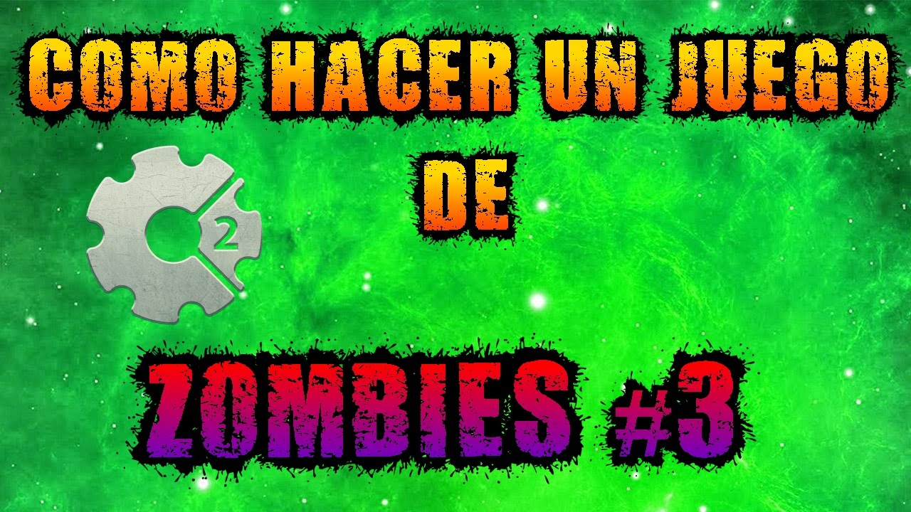 Como crear un juego de Zombies facil sin saber programar #3 espa&ntilde;ol | Construct 2