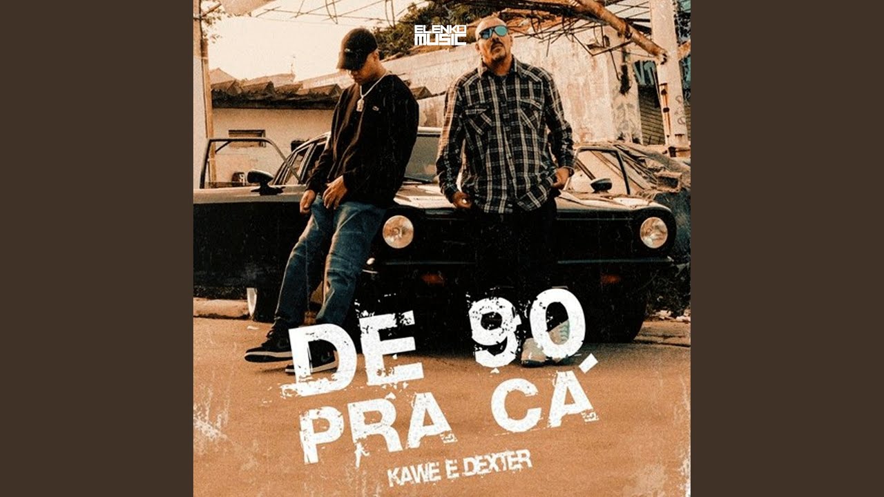 De 90 pra Cá