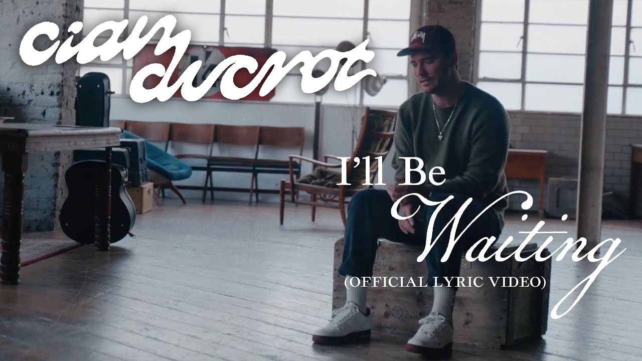 Cian Ducrot - I'll Be Waiting (Official Lyric Video)