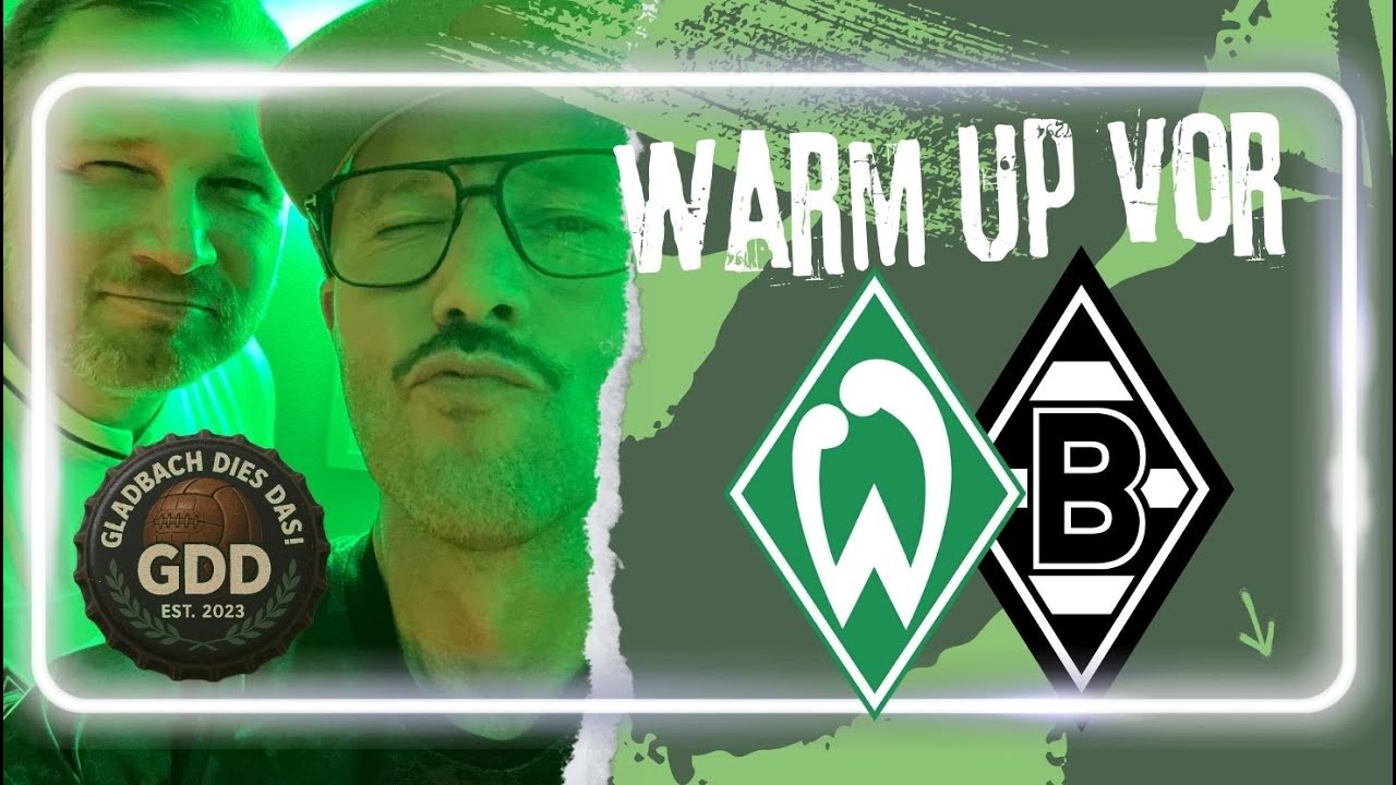 Warm Up vor SV WERDER BREMEN vs. VFL BORUSSIA MÖNCHENGLADBACH 🔥 (Gladbach Dies Das!) 🖤🤍💚