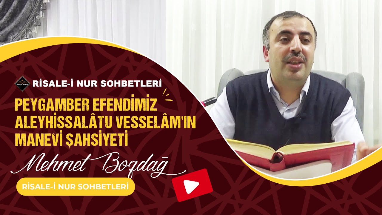 Peygamber Efendimiz Aleyhissalâtu Vesselâm'ın Manevi Şahsiyeti - Risale-i Nur Sohbetleri - 12.02.…
