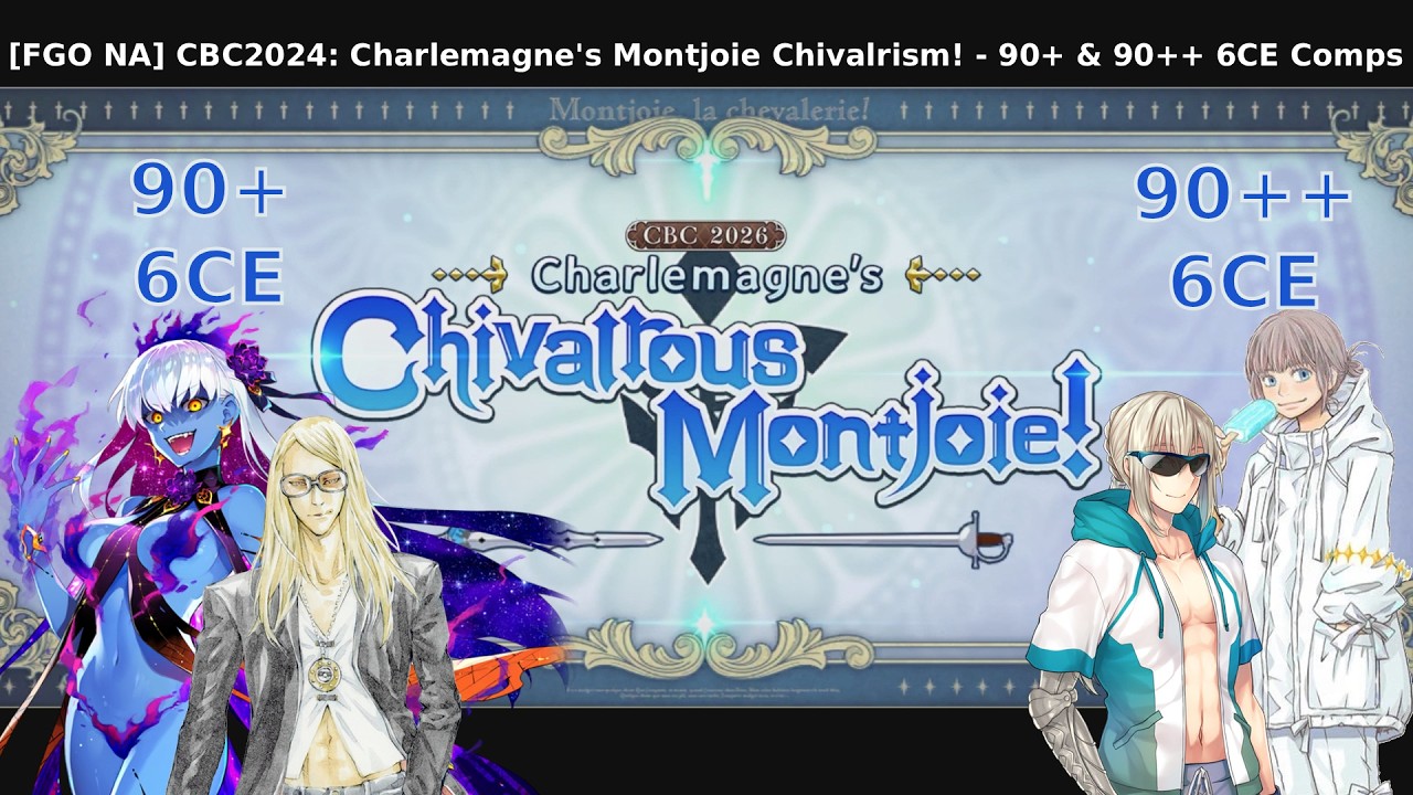 [FGO NA] CBC2024: Charlemagne's Montjoie Chivalrism! - 90+ & 90++ 6CE Comps