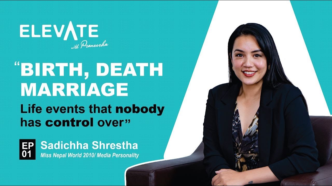 Elevate Episode 1: Sadichha Shrestha| Miss Nepal World 2010