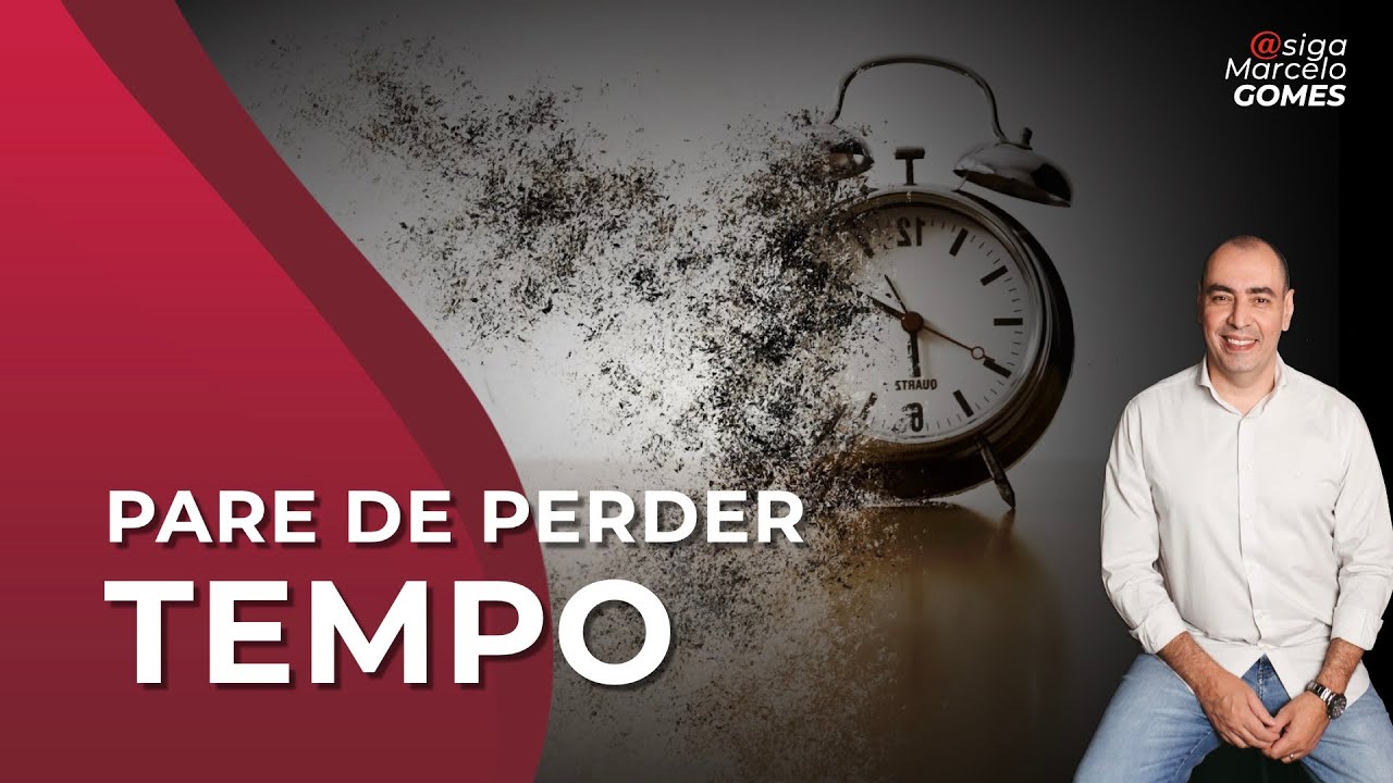 PARE DE PERDER TEMPO