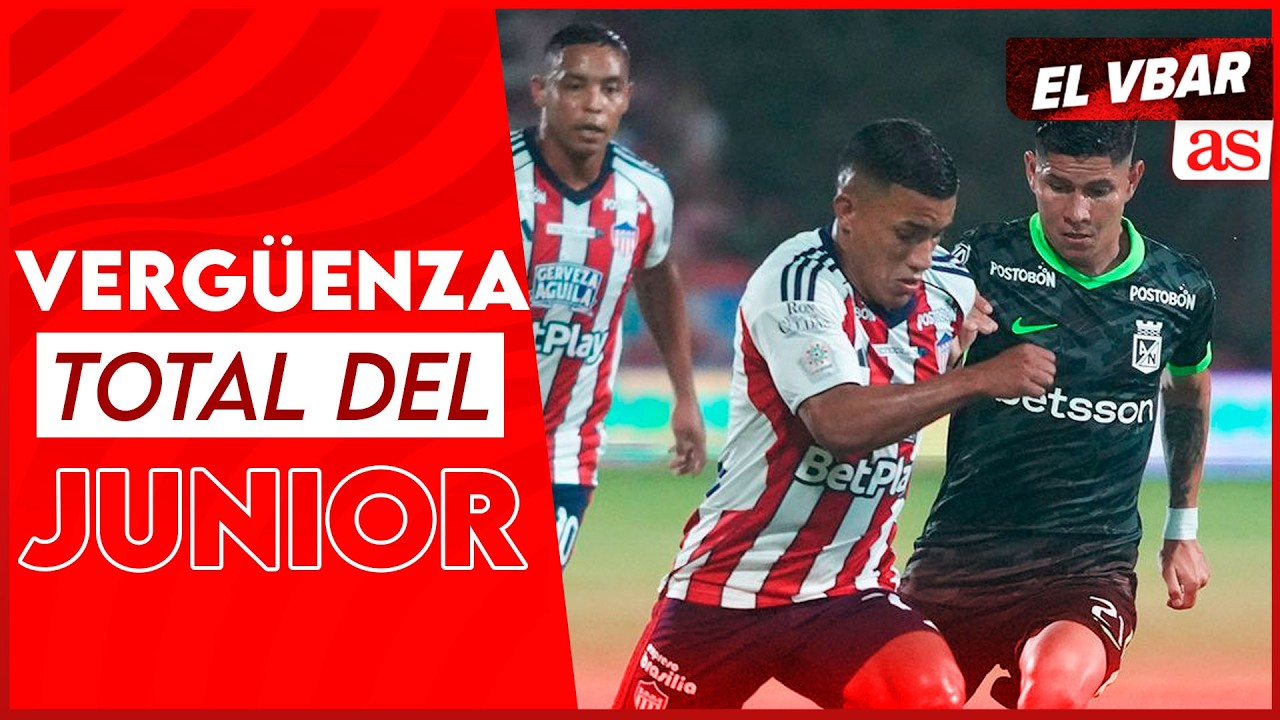 ¿Por qué el Junior se cayó a pedazos contra Atlético Nacional? | El Vbar