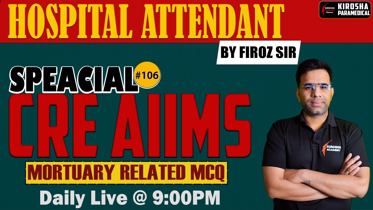HOSPITAL ATTENDANT CRE AIIMS SPECIAL MCQ CLASS आसान और सटीक तरीकों से MCQ CLASS 106 BY KPC