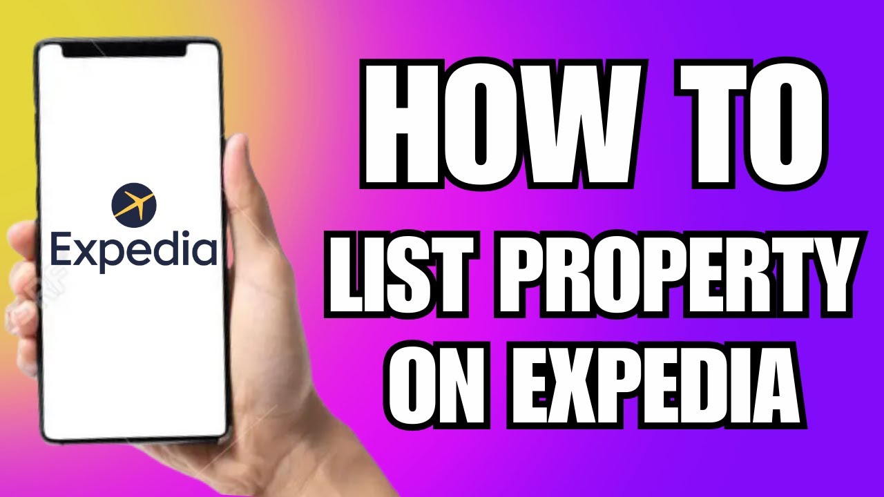 How To List Property On Expedia (2025)