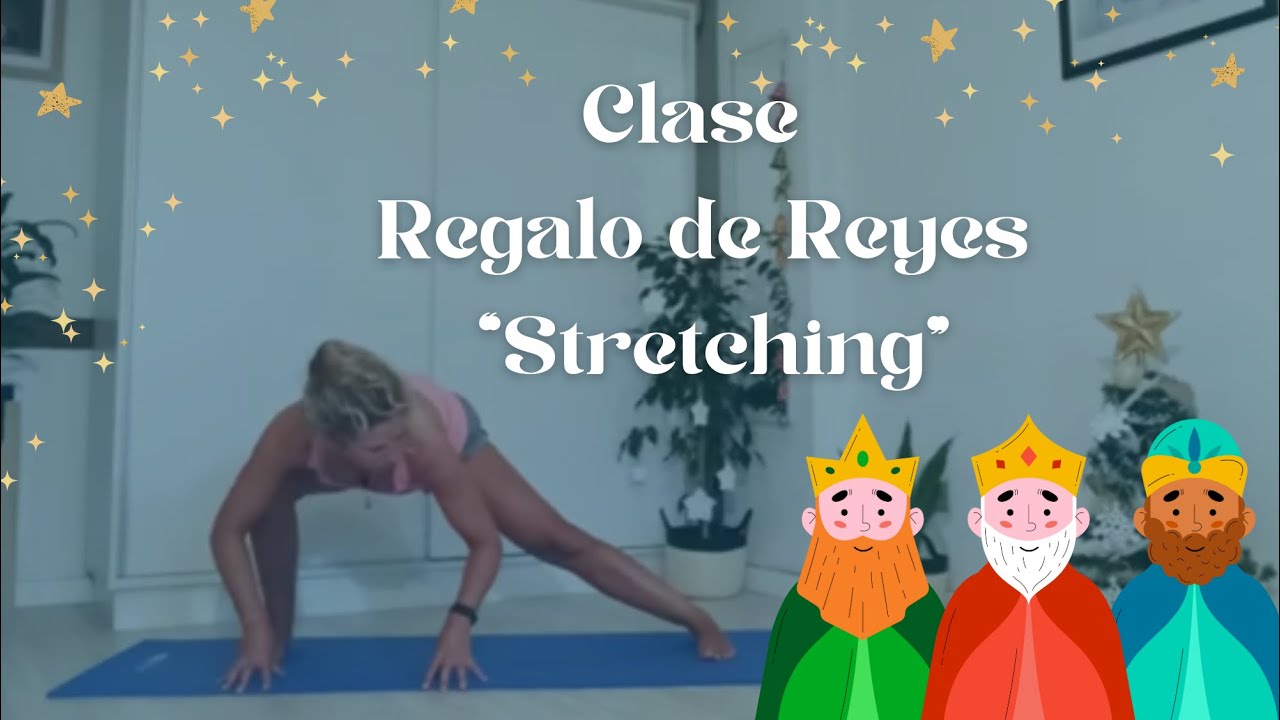 ¡Libera las Tensiones! Stretching Regalo de Reyes para Flexibilizar todo el Cuerpo