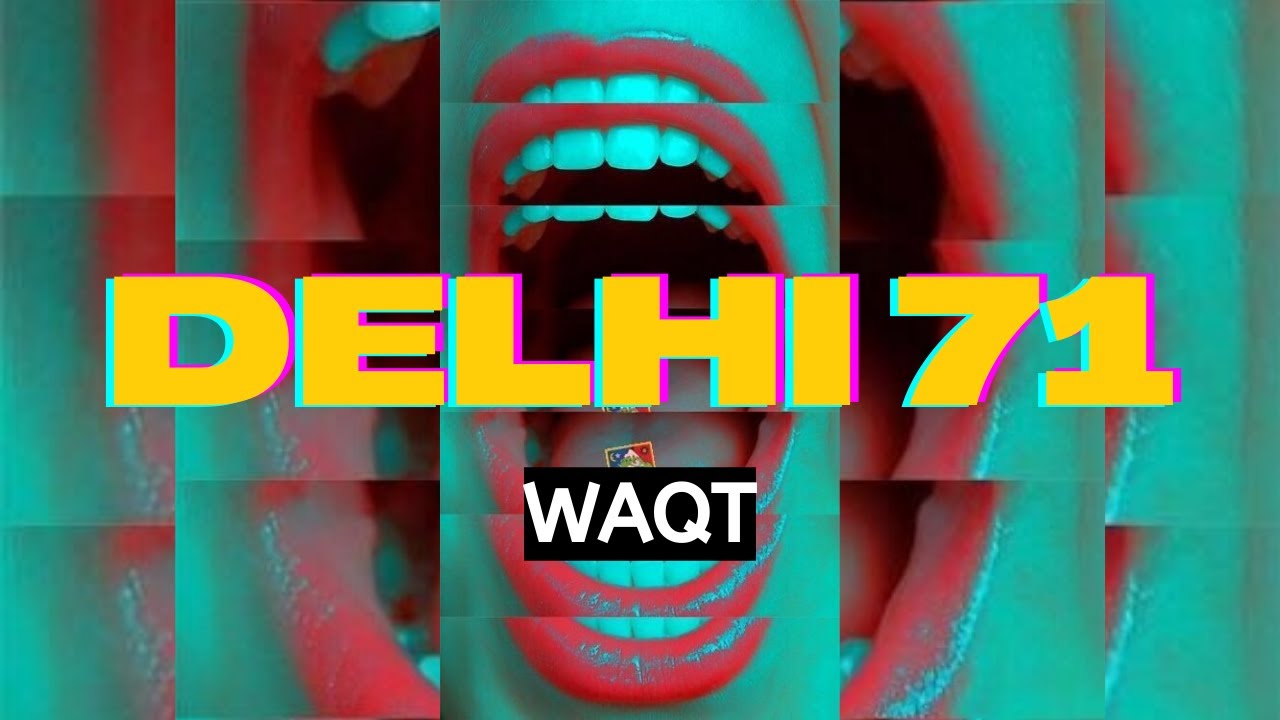Delhi 71 : Waqt (Official Audio) | The Delhi Rap | New Hindi Rap Song 2022