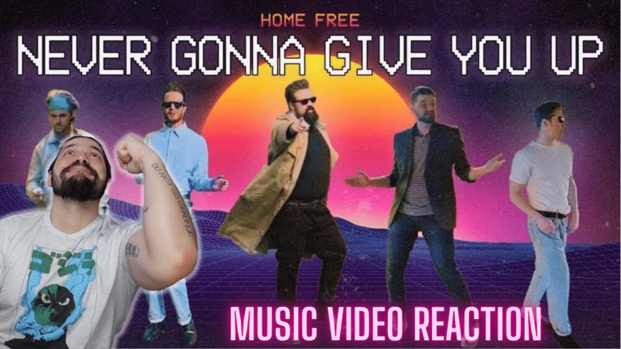 Home Free - Never Gonna Give You Up - First Time Reaction   4K