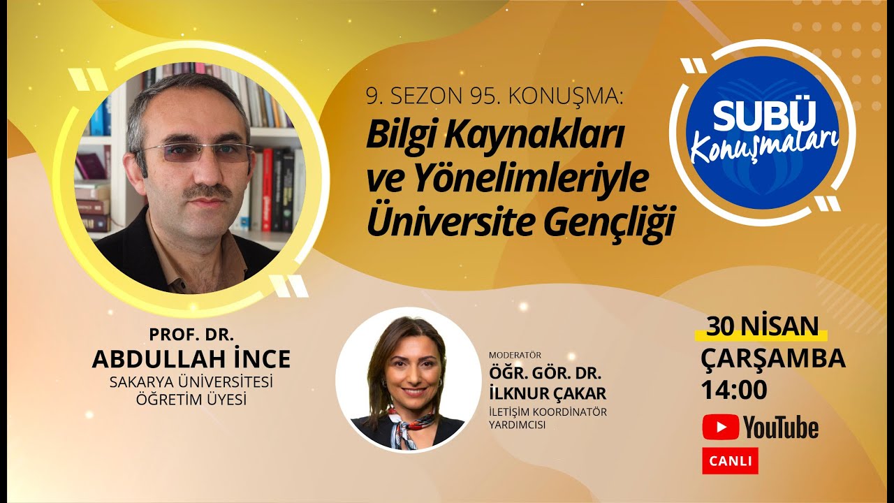 Bilgi Kaynakları ve Yönelimleriyle Üniversite Gençliği- Konuşmacı: Abdullah İnce