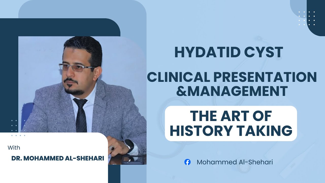Hydatid Cyst | Clinical Presentation & Medical and Surgical Management-by Dr. M. Al-Shehari