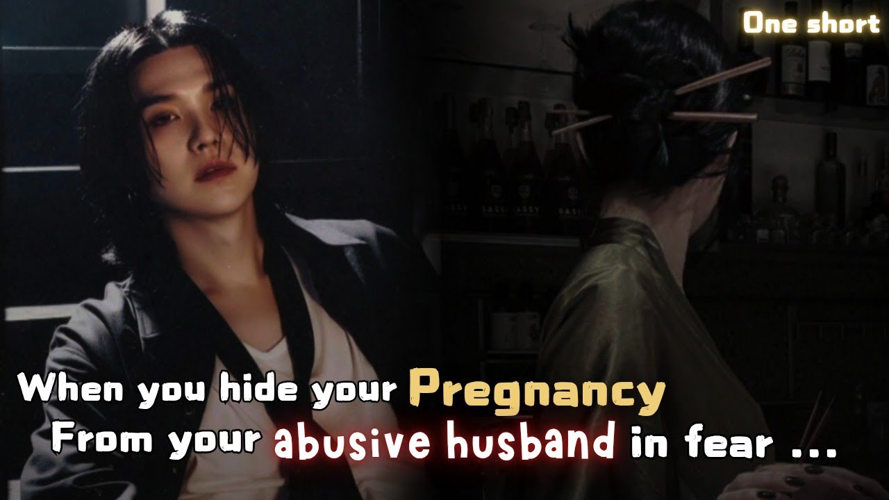 When you hide your pregnancy from your abusive husband in fear ... || Yoongi ff || Bts ff || Yn ff |