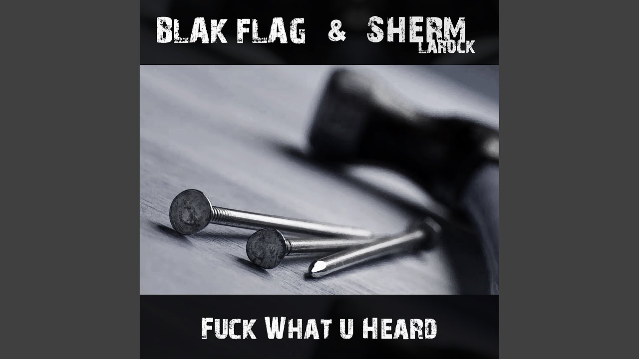 Fuck What U Heard