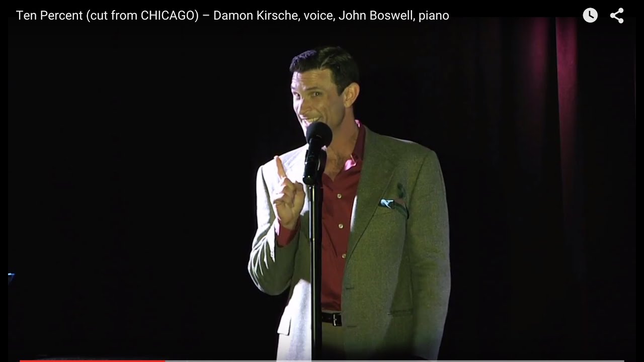 Ten Percent (cut from CHICAGO) &ndash; Damon Kirsche, voice, John Boswell, piano