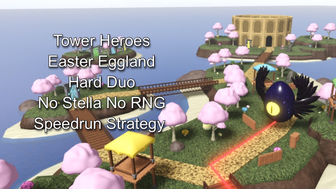 Tower Heroes Easter Eggland Duo Hard No Stella No RNG Speedrun Strategy