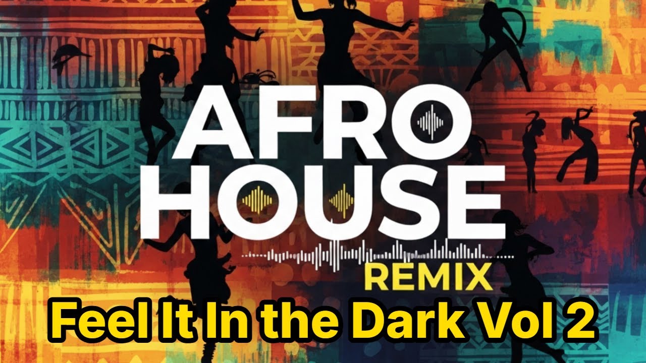 Feel It In the Dark – Gege Afro House Remix (2026) Vol 2