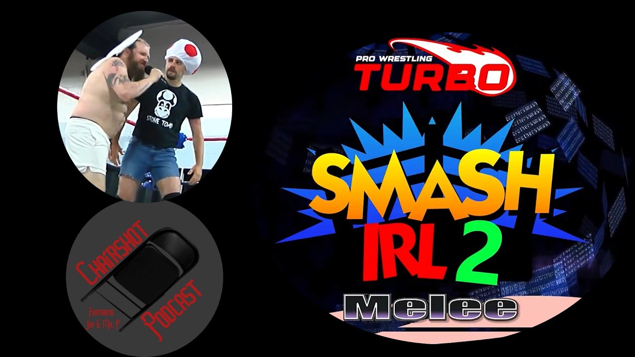 Pro Wrestling Turbo: Smash IRL 2: Melee | Chairshot Podcast with Jay and Mr. P Episode 6