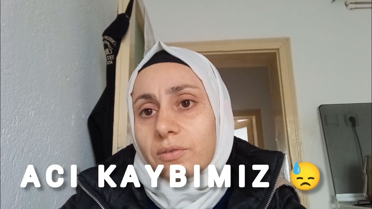  ACI KAYBIMIZ😓BİR ÖMÜR DAHA BİTTİ 