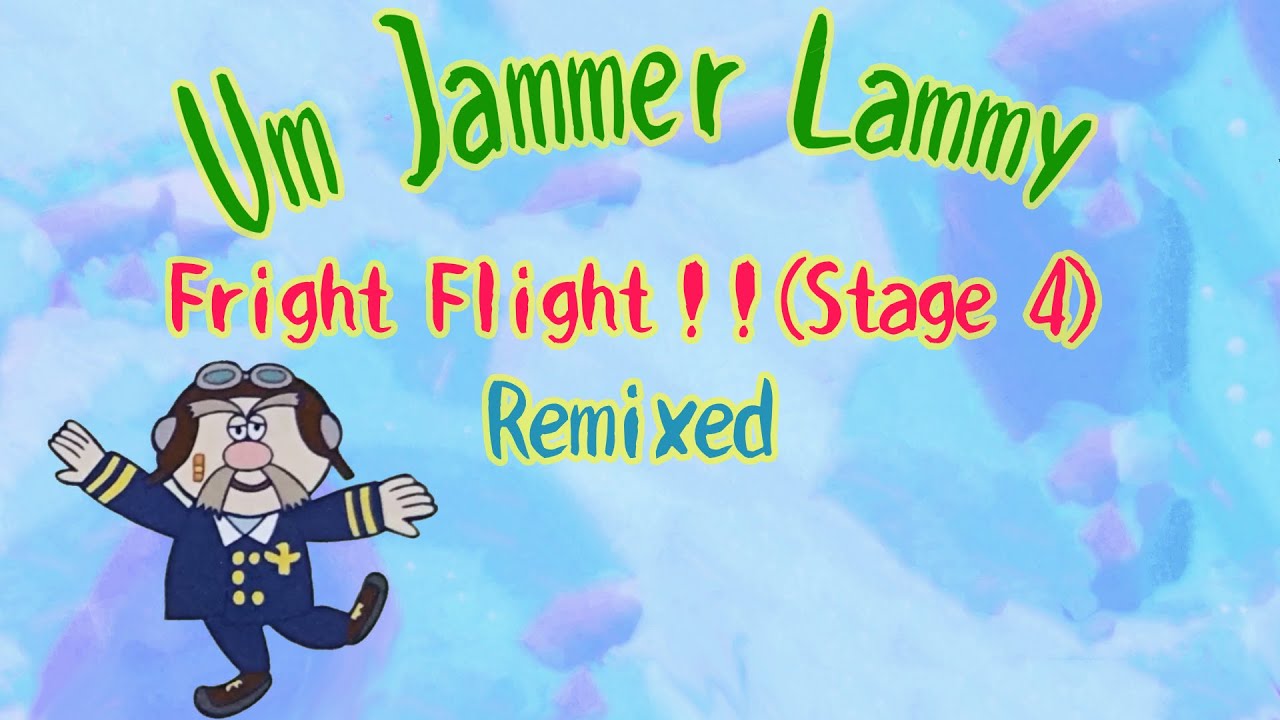 Um Jammer Lammy - Fright Flight!! Remix