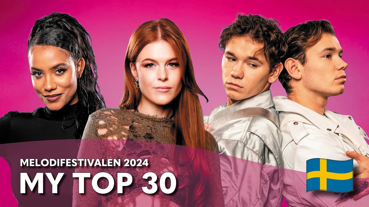 Melodifestivalen 2024 - My Top 30