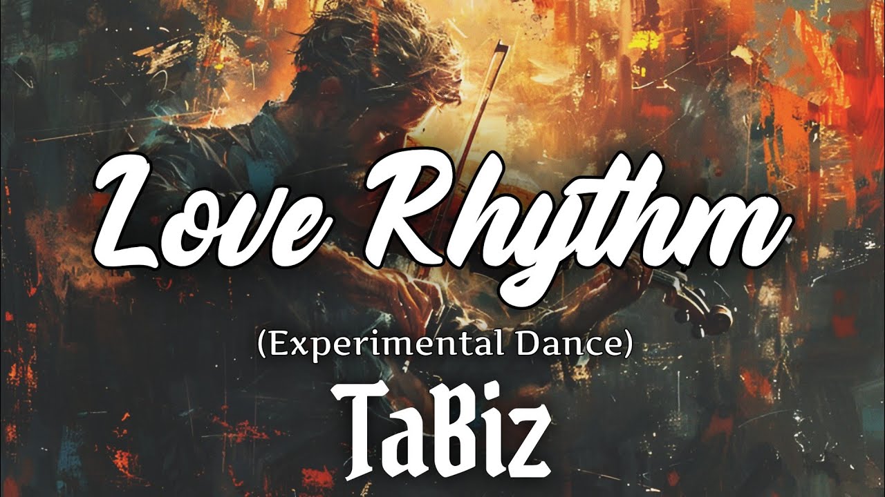 TaBiz - Love Rhythm (Experimental Dance) | Experimental Dance Music | EDM | Qefiyat Records