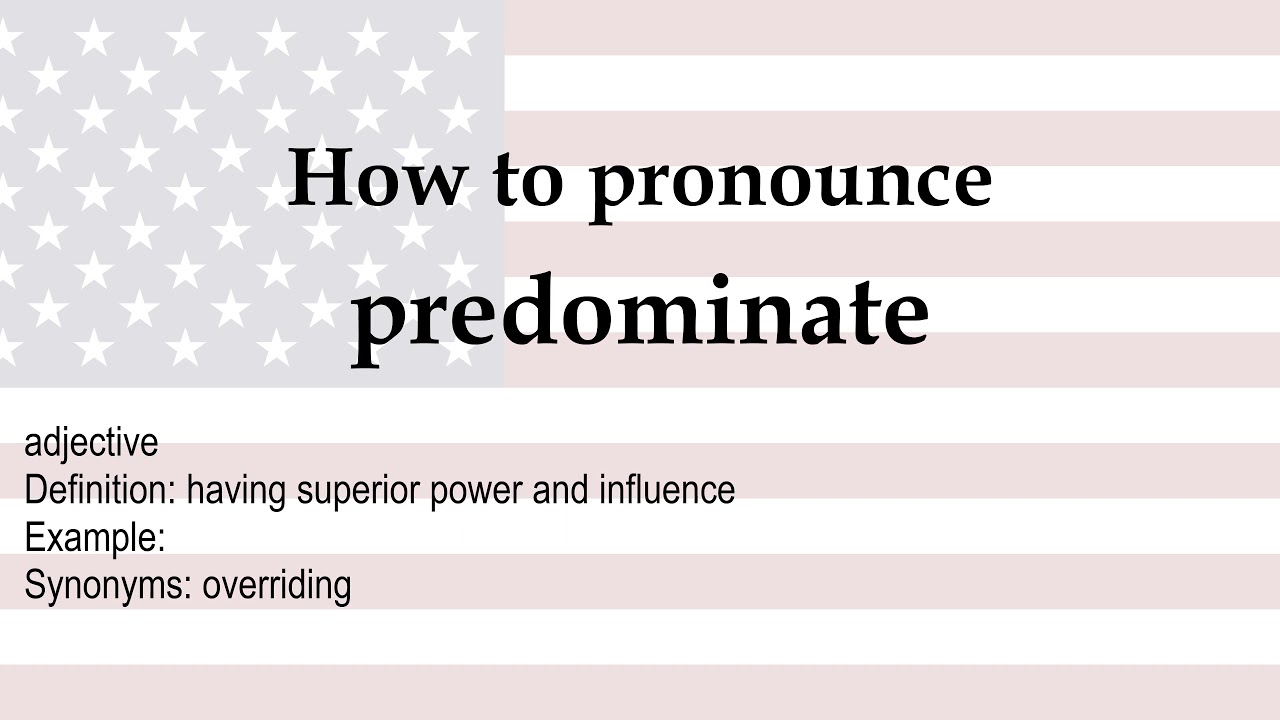 How to pronounce 'predominate' + meaning