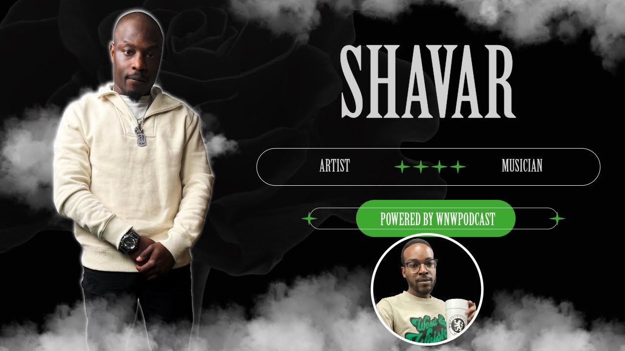 Unfiltered Shavar: The Journey, The Pain, The Growth | WNW Podcast