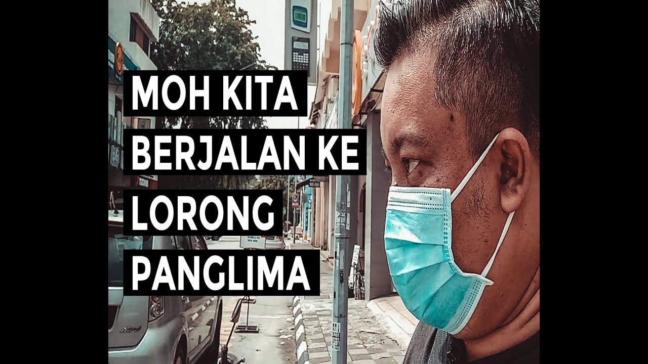 MOH BERJALAN KE LORONG PANGLIMA