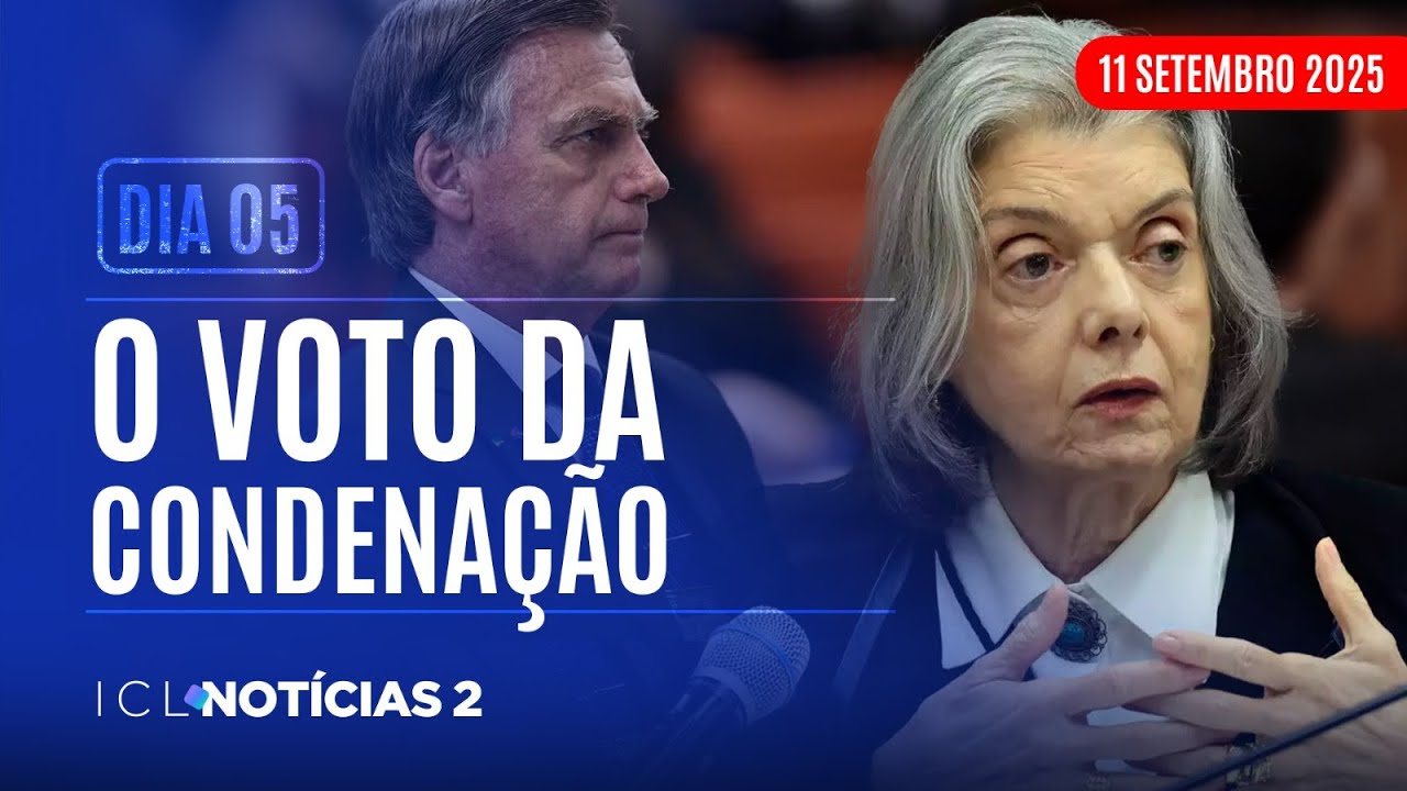 ICL NOTÍCIAS 2 - 11/09/25 - PARTE 1: CÁRMEN LÚCIA PODE DAR O VOTO QUE VAI CONDENAR JAIR