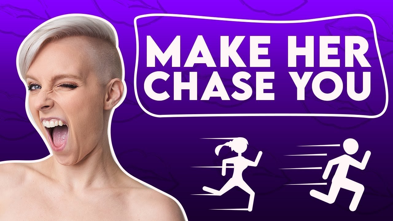 Get Women To Chase You