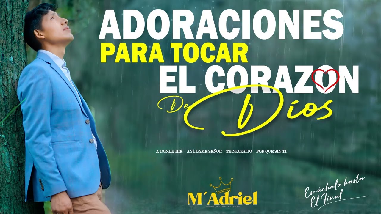 🎶Escucha Éstas Adoraciones, Algo Pasará en Ti 😭🙌// Ministerio Adriel // Adoraciones impactantes