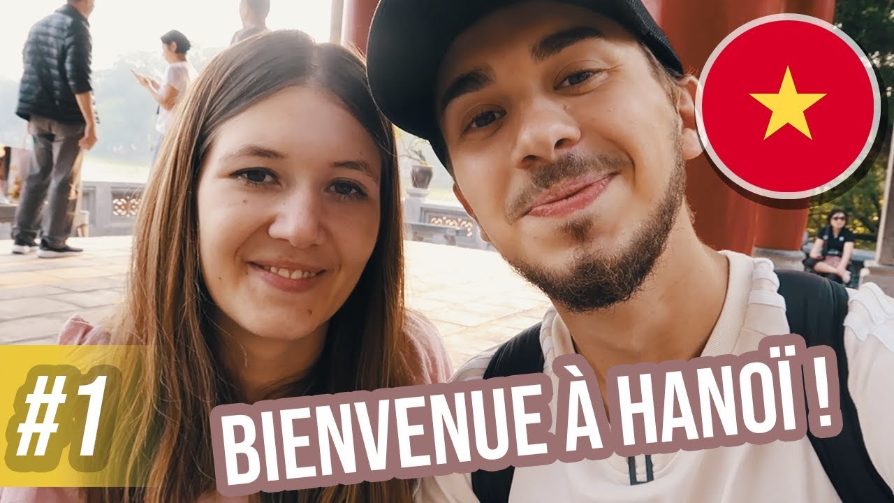 1ER JOUR À HANOÏ : LAC HOAN KIEM & LE VIEUX QUARTIER - VLOG #1 VIETNAM