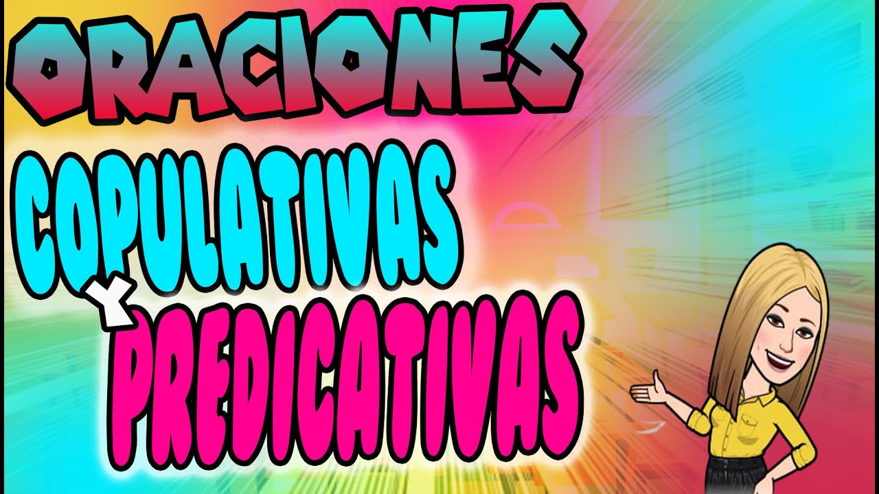 🧐 ORACIONES COPULATIVAS y PREDICATIVAS | Tipos de oraciones | Atributo | Síntaxis