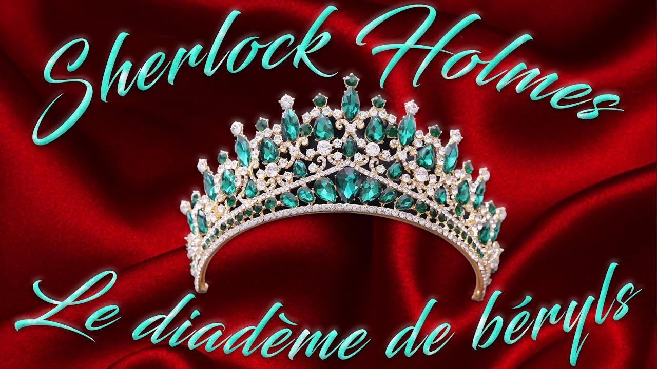 Livre audio vivant 🎧 Le diadème de béryls 🎧 Sherlock Holmes