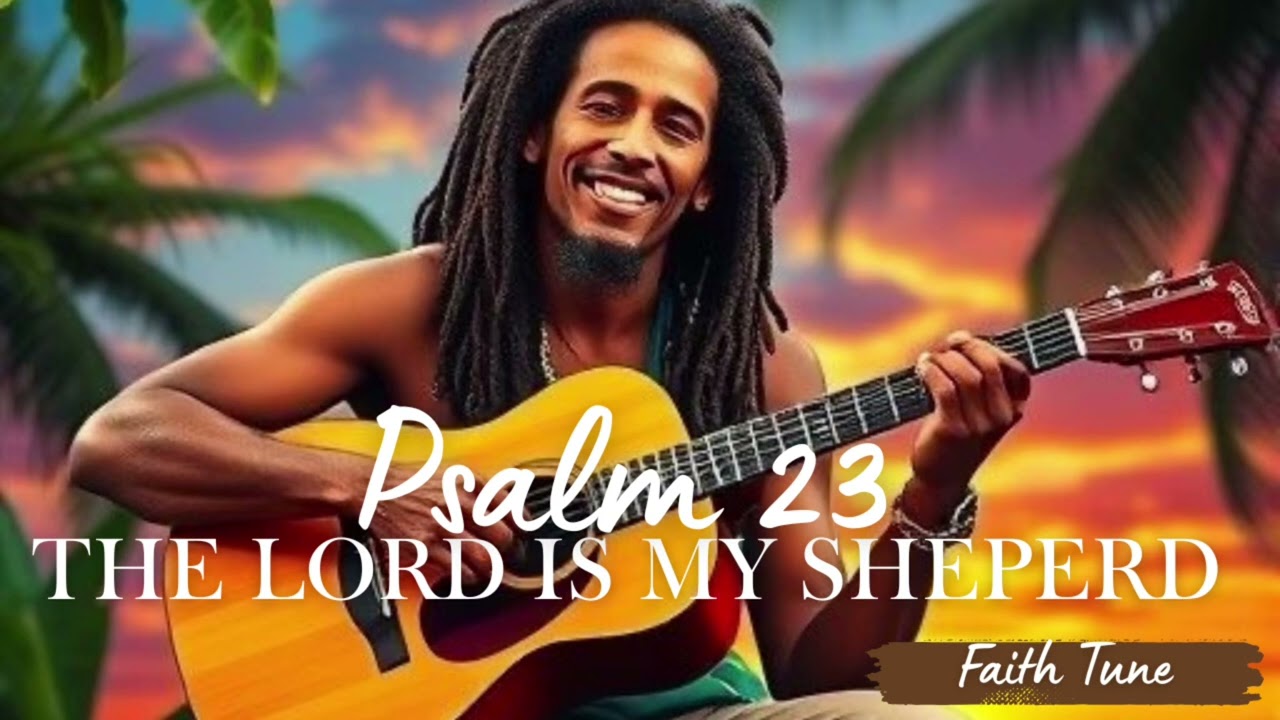 Psalm 23 Reggae Worship Song | Powerful Gospel Reggae Praise & Worship | The Lord Is My Shepherd
