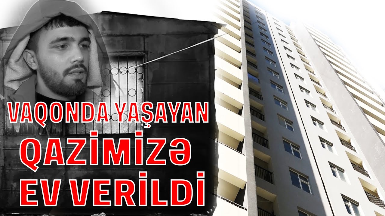 Vaqonda Yaşayan Qazimizə Ev Verildi