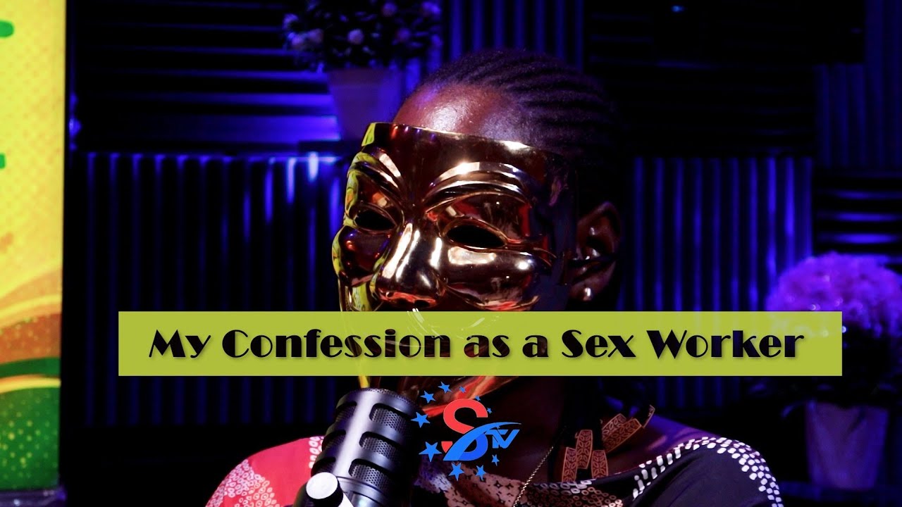 MY  CONFESSION AS A SEX WORKER.