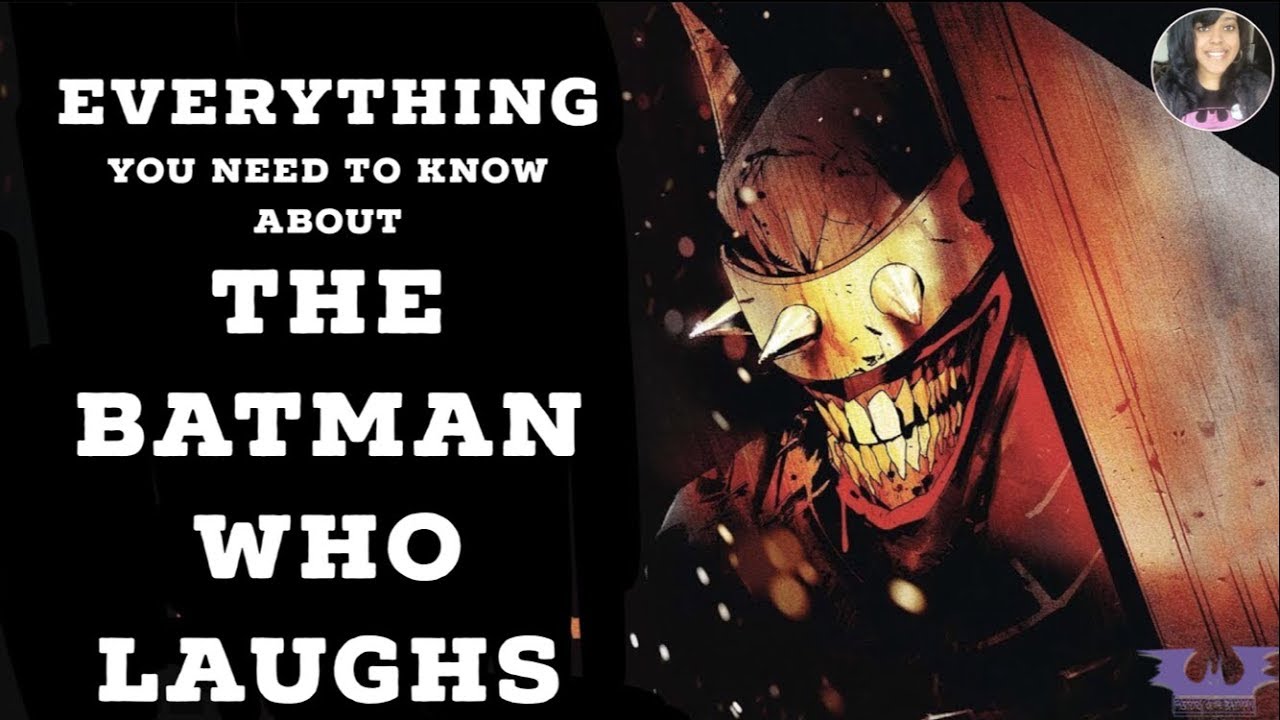 EVERYTHING YOU NEED TO KNOW ABOUT THE BATMAN WHO LAUGHS!