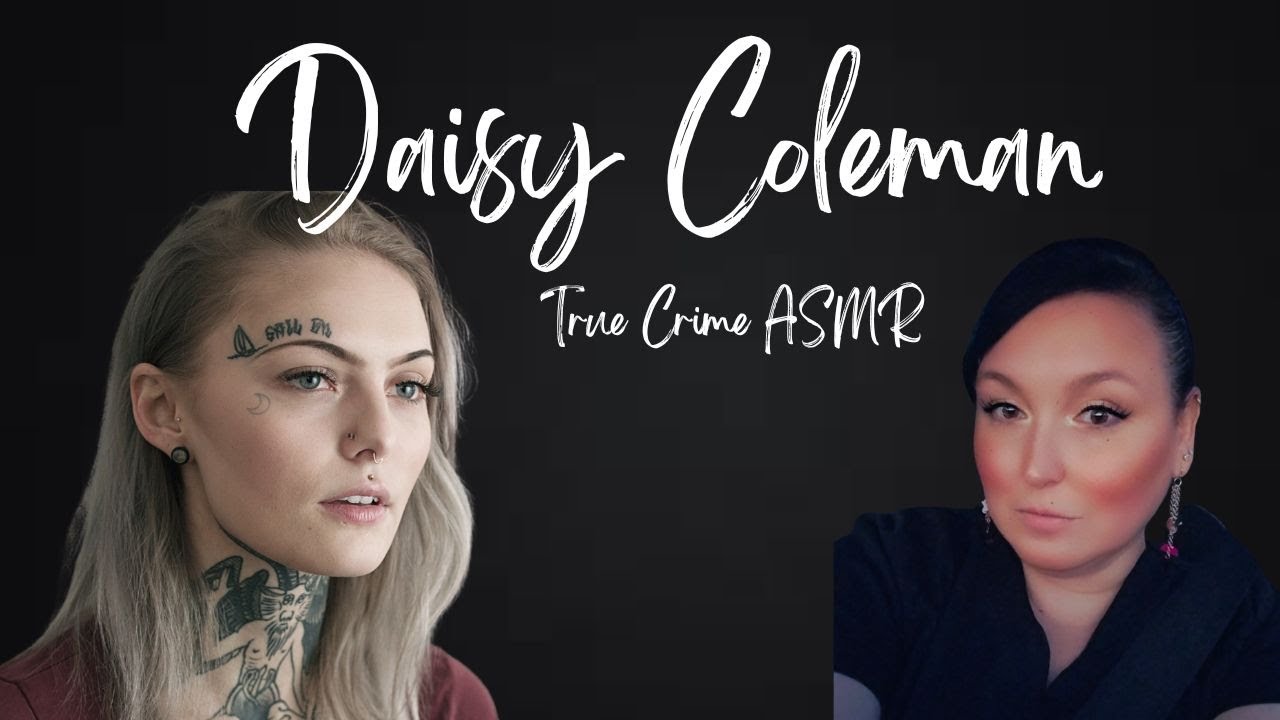 True Crime ASMR | Daisy Coleman | Whispered
