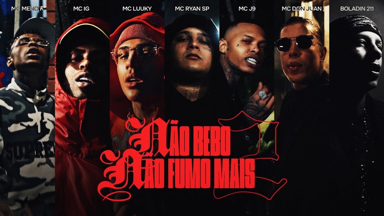 N&atilde;o Bebo e N&atilde;o Fumo Mais 2 - MCs Ryan SP, Don Juan, Luuky, IG, Boladin211, Meno K e J9 (Oldilla)