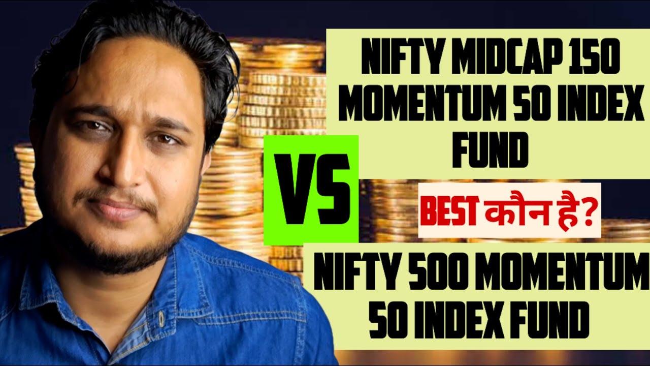 Nifty 500 Momentum 50 VS Nifty Midcap 150 Momentum 50। किस Fund में ज्यादा Returns मिलेंगे?