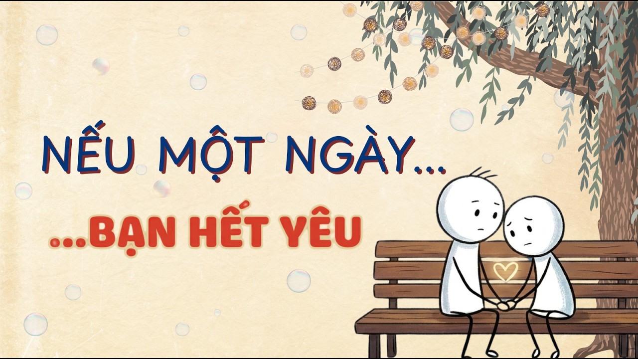 Nếu một ngày.... bạn thấy mình HẾT YÊU 💔
