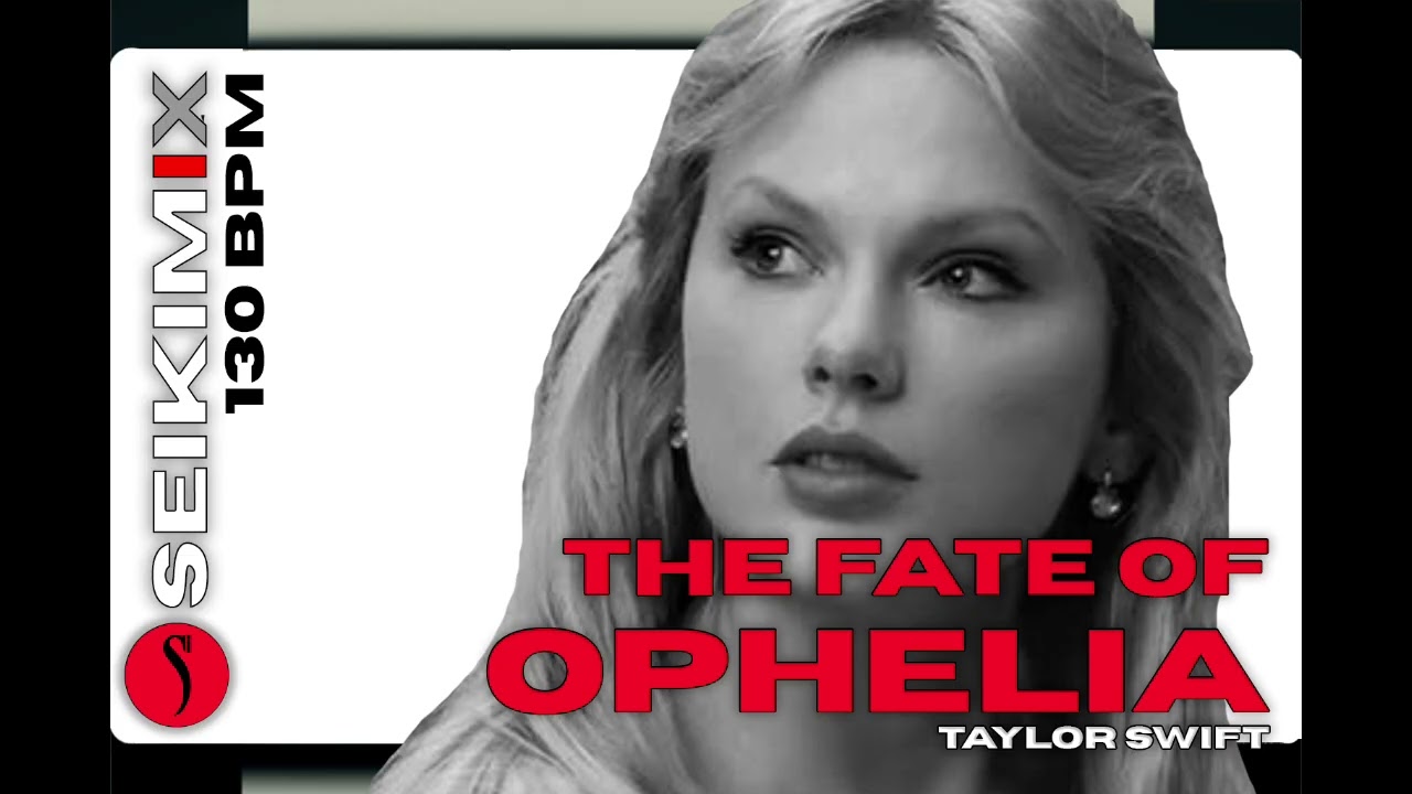 Taylor Swift &ndash; The Fate Of Ophelia (Seiki Bootleg)