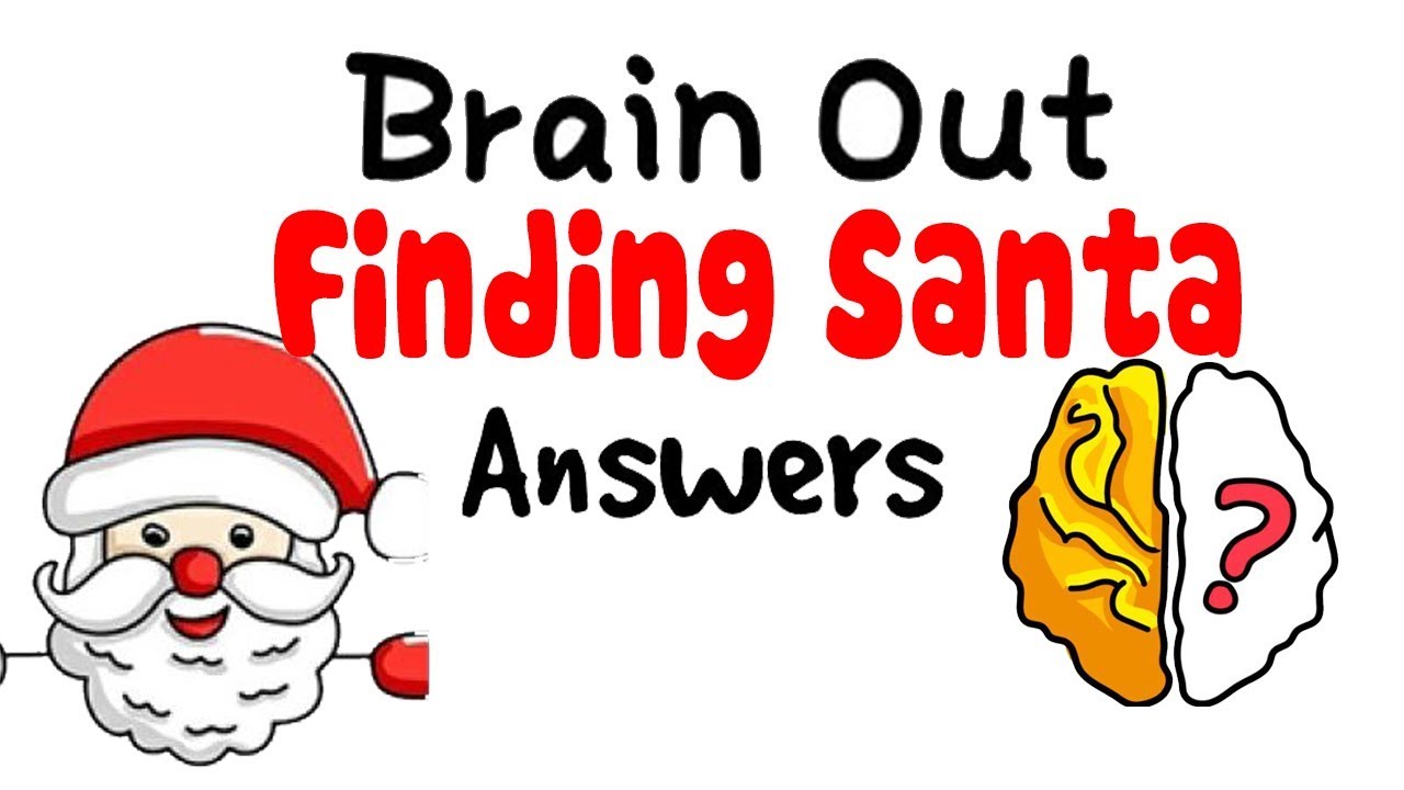 Brain Out - Finding Santa Answers and Solutions All Levels