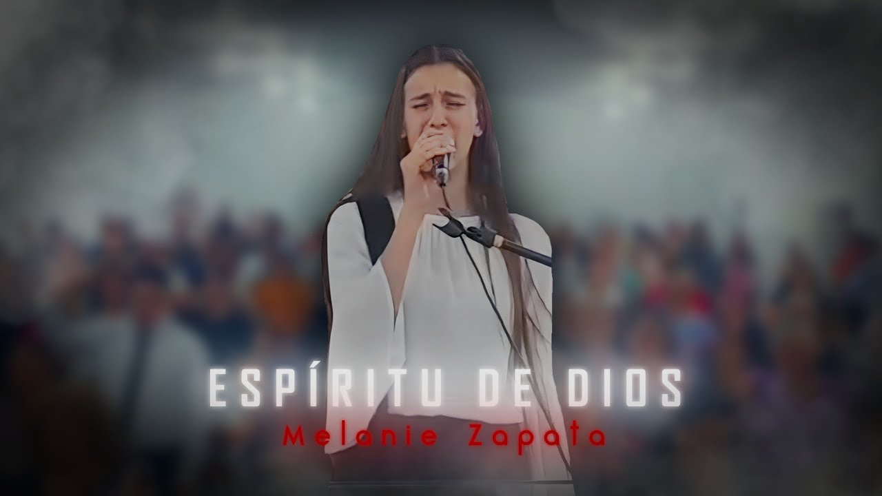 Melanie Zapata | 🔥 Espíritu de Dios & Espíritu, Espíritu, desciende como fuego 🔥